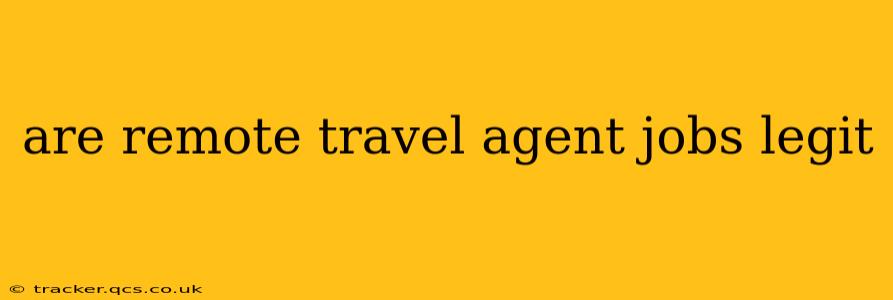 are remote travel agent jobs legit