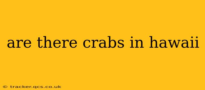 are there crabs in hawaii