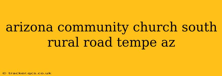 arizona community church south rural road tempe az