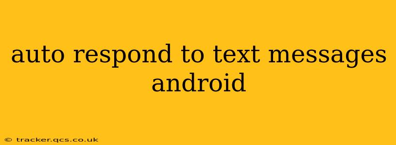 auto respond to text messages android