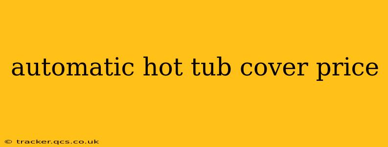 automatic hot tub cover price