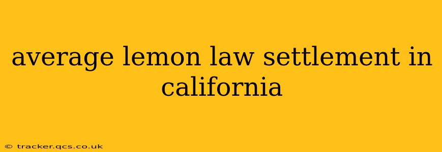 average lemon law settlement in california