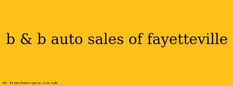 b & b auto sales of fayetteville