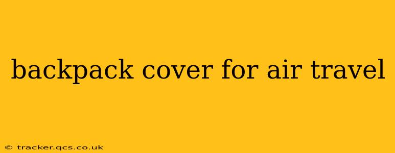 backpack cover for air travel