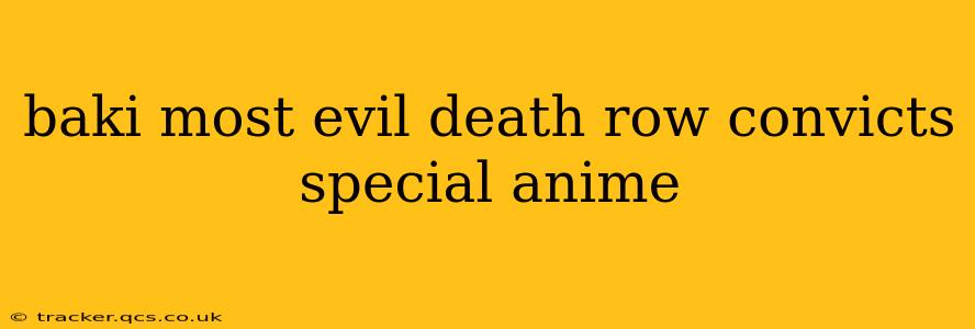 baki most evil death row convicts special anime