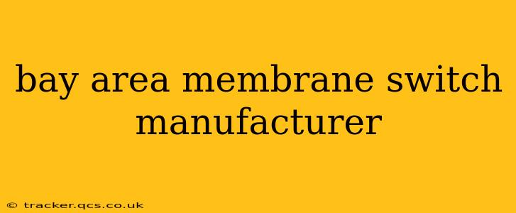 bay area membrane switch manufacturer