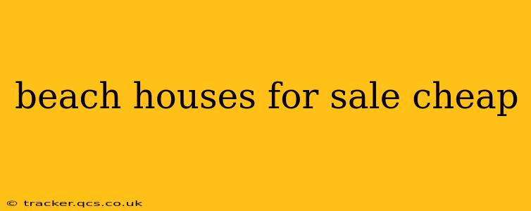beach houses for sale cheap