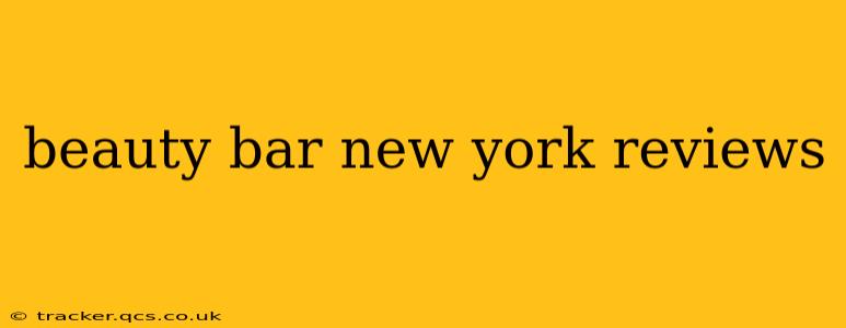beauty bar new york reviews