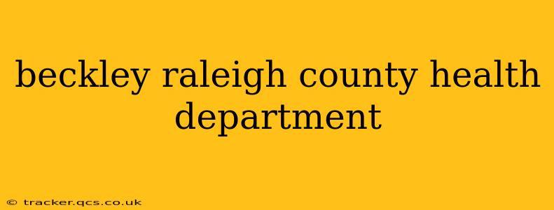 beckley raleigh county health department