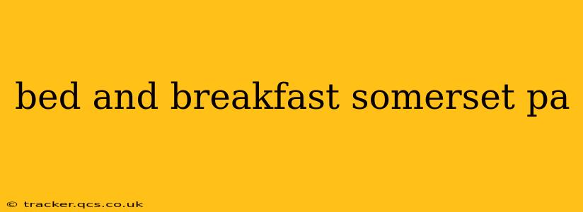bed and breakfast somerset pa