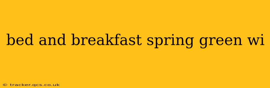 bed and breakfast spring green wi