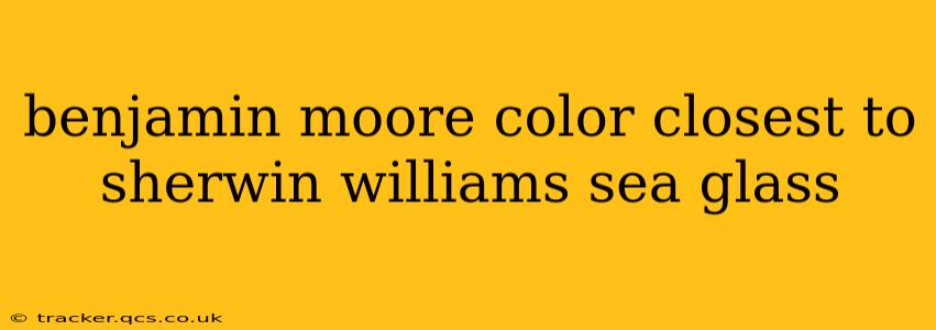 benjamin moore color closest to sherwin williams sea glass