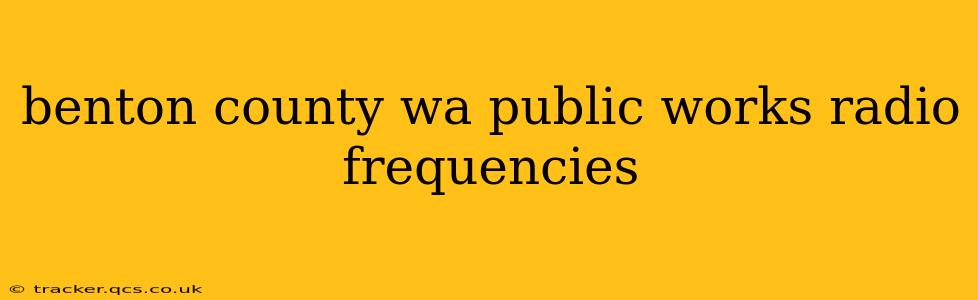benton county wa public works radio frequencies