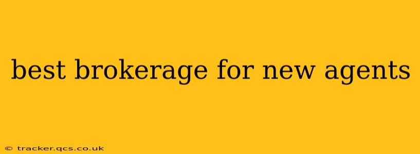 best brokerage for new agents
