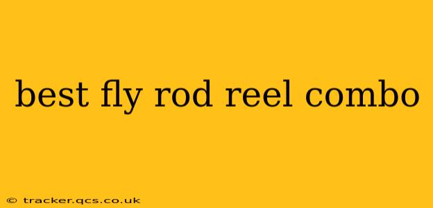 best fly rod reel combo