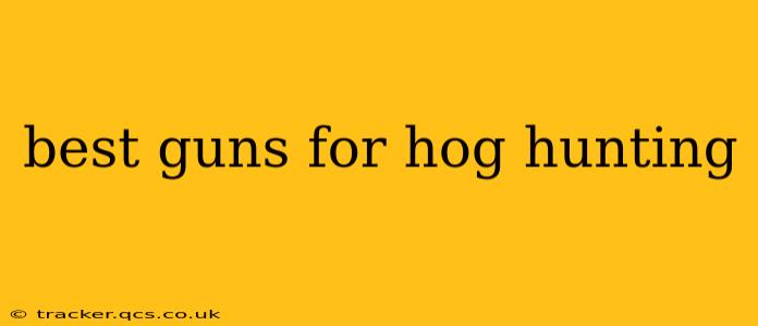 best guns for hog hunting