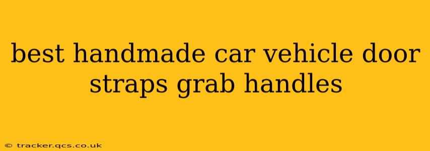 best handmade car vehicle door straps grab handles