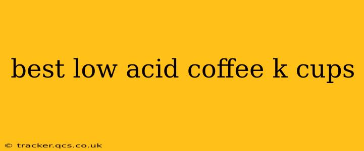 best low acid coffee k cups
