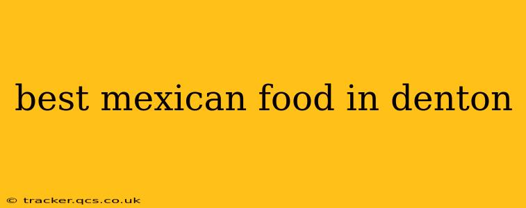 best mexican food in denton