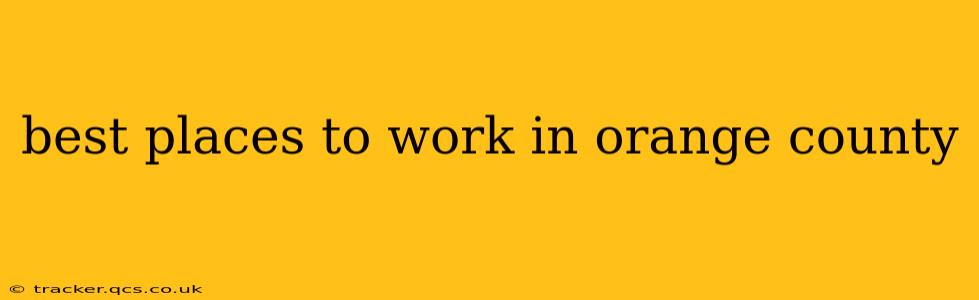 best places to work in orange county