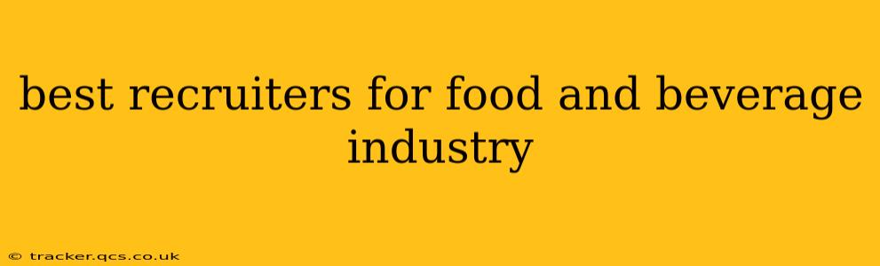 best recruiters for food and beverage industry