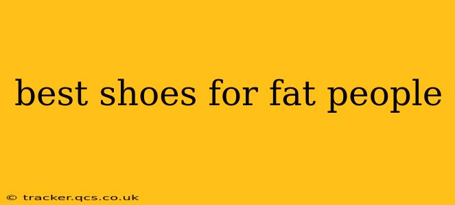 best shoes for fat people