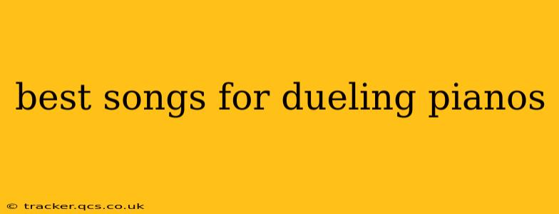 best songs for dueling pianos