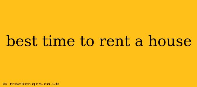 best time to rent a house