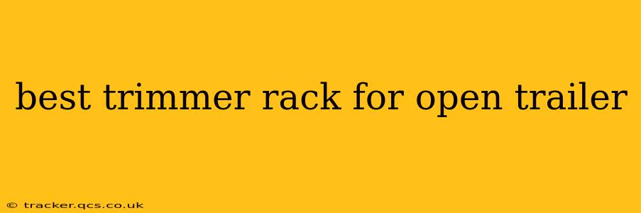 best trimmer rack for open trailer