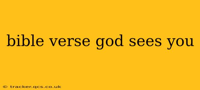 bible verse god sees you