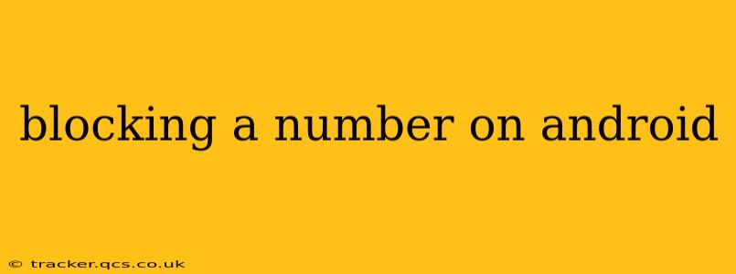 blocking a number on android