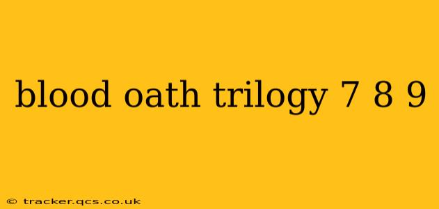 blood oath trilogy 7 8 9