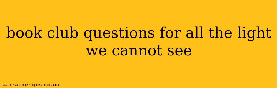 book club questions for all the light we cannot see