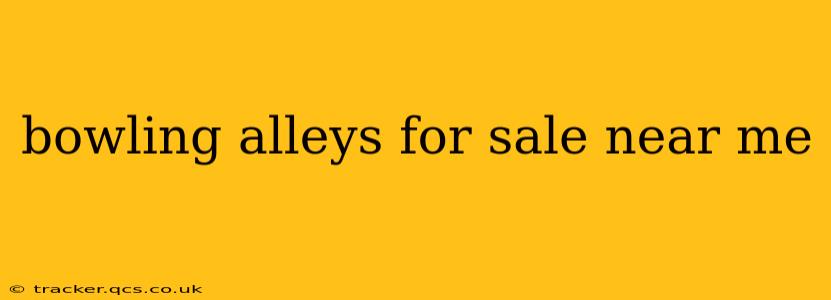 bowling alleys for sale near me