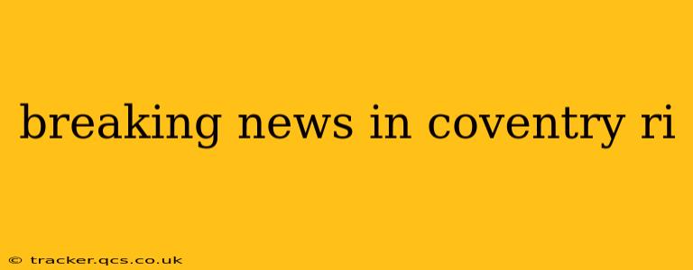 breaking news in coventry ri