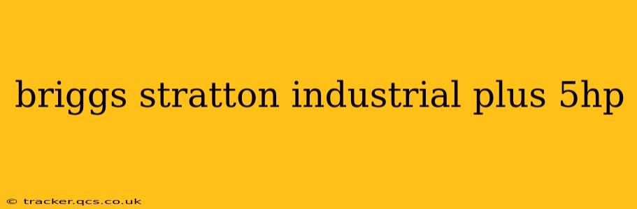 briggs stratton industrial plus 5hp