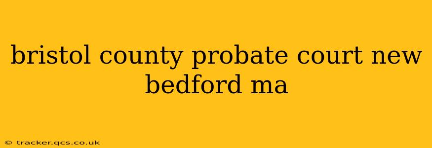 bristol county probate court new bedford ma