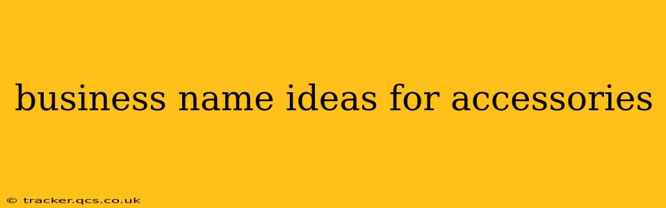 business name ideas for accessories