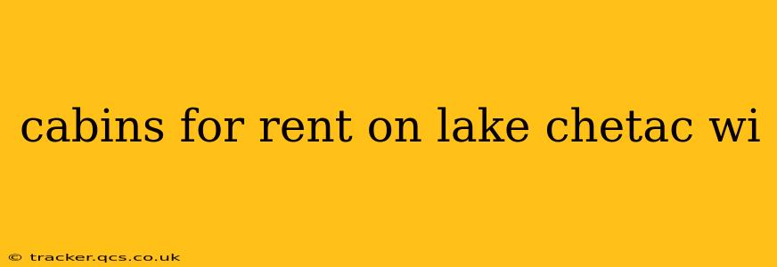 cabins for rent on lake chetac wi