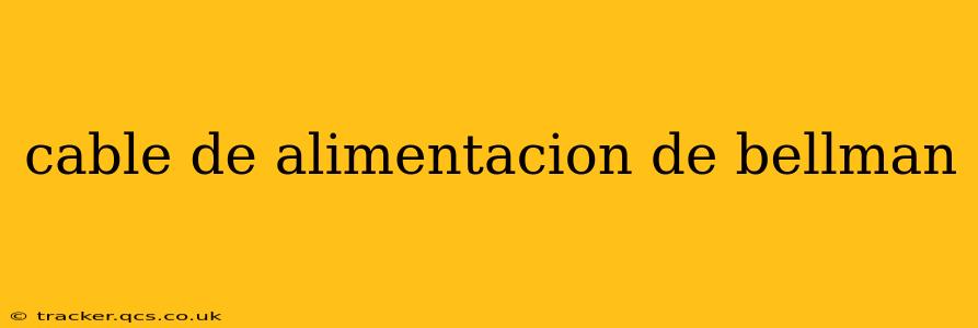 cable de alimentacion de bellman