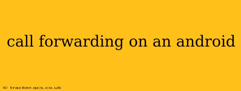 call forwarding on an android