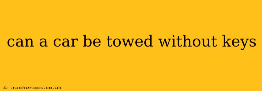 can a car be towed without keys