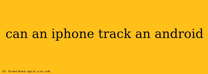 can an iphone track an android