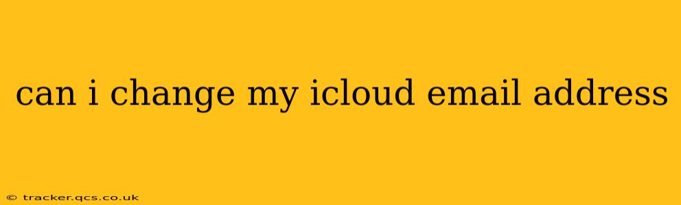 can i change my icloud email address