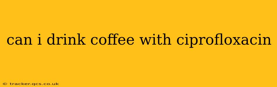 can i drink coffee with ciprofloxacin