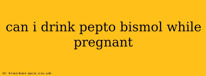 can i drink pepto bismol while pregnant