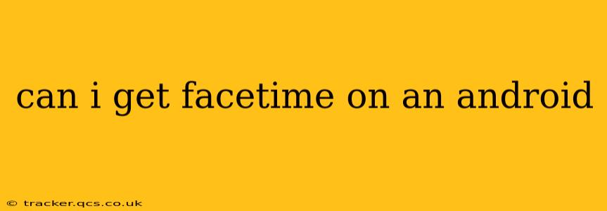 can i get facetime on an android