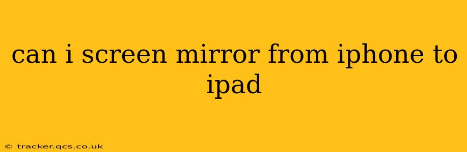can i screen mirror from iphone to ipad