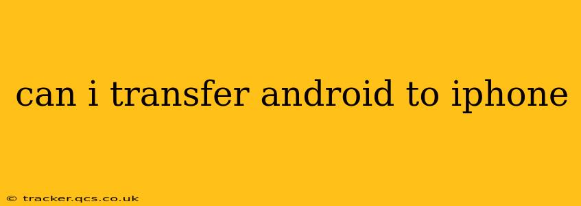 can i transfer android to iphone