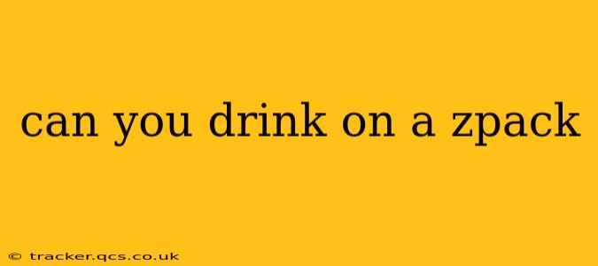 can you drink on a zpack